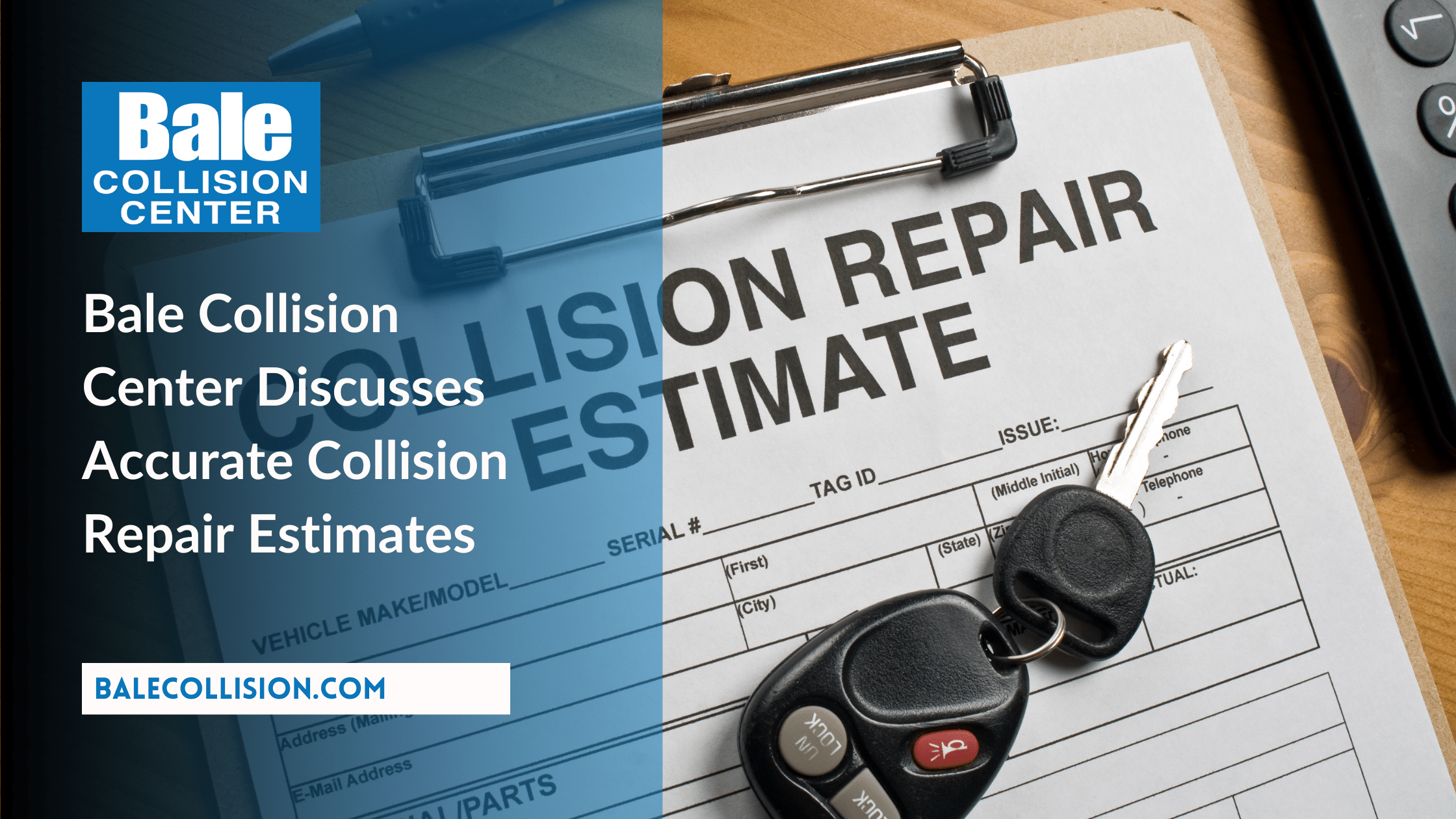 Bale Collision Center accurate collision repair estimates