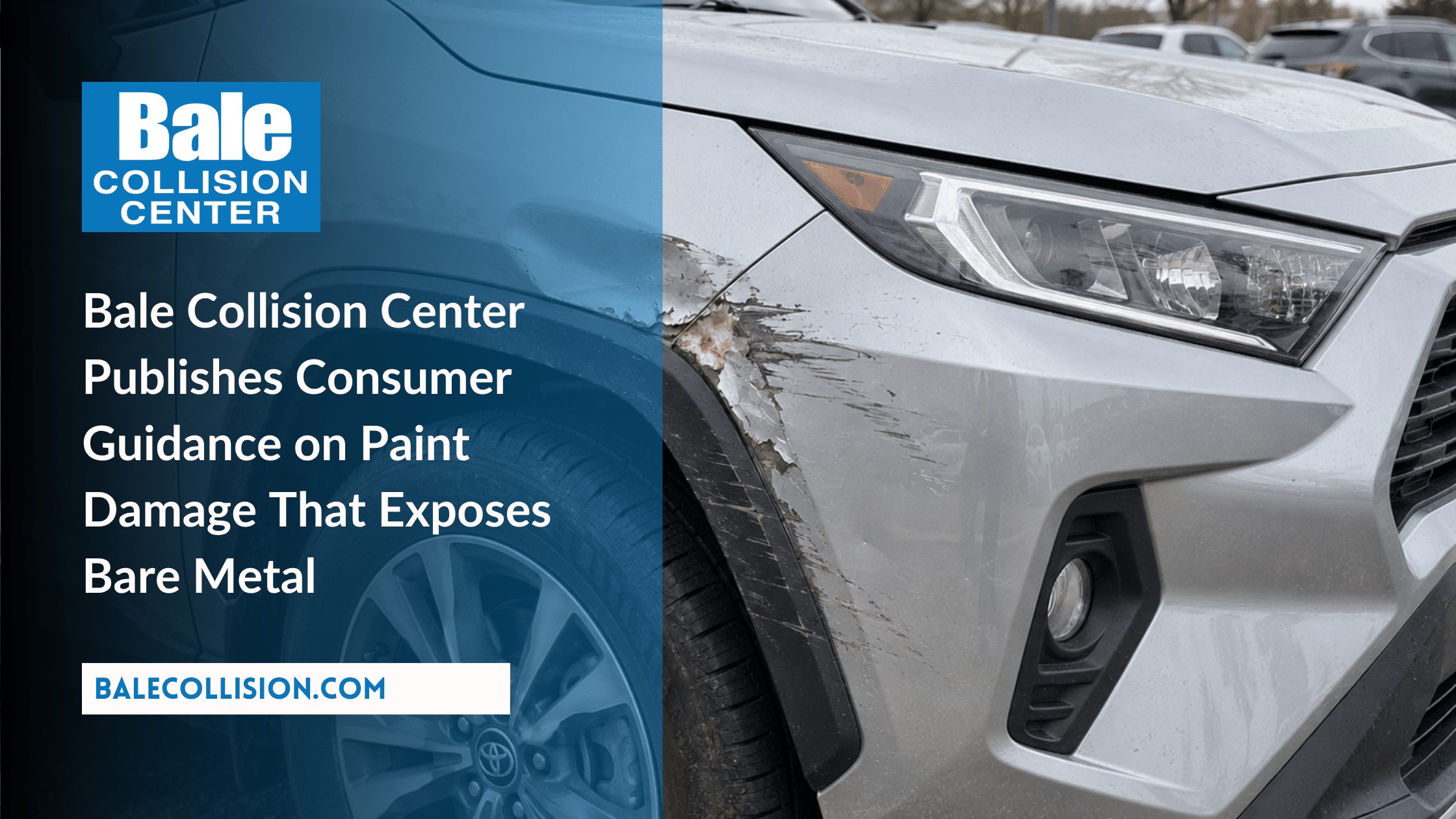 Bale Collision Center Publishes Consumer Guidance on Paint Damage That Exposes Bare Metal