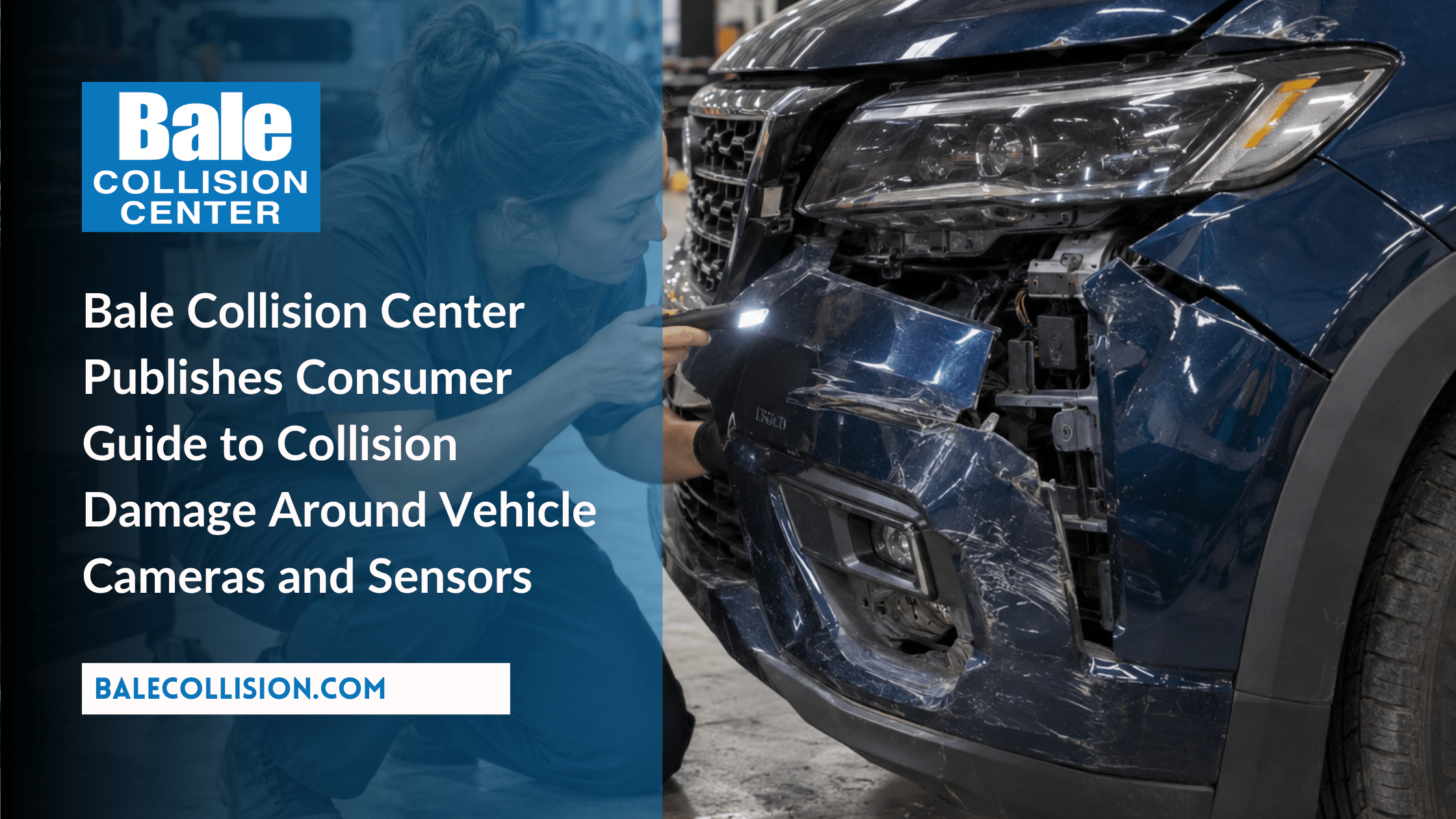 Bale Collision Center Publishes Consumer Guide to Collision Damage Around Vehicle Cameras and Sensors
